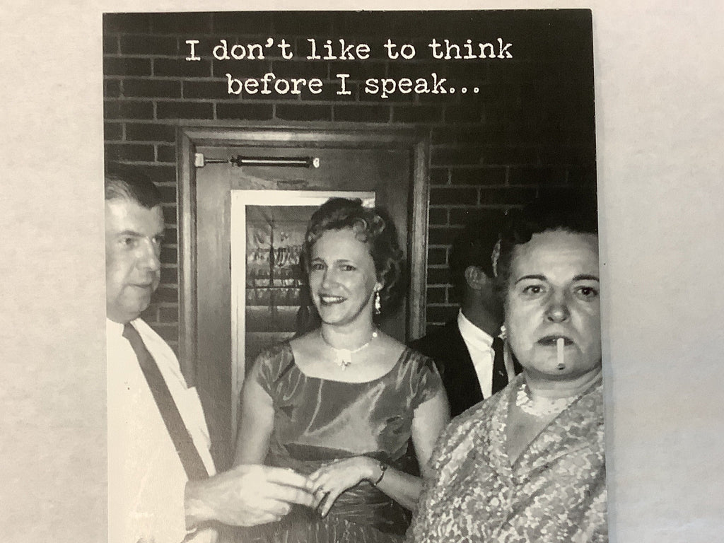 73625 I Don’t like to think before I speak