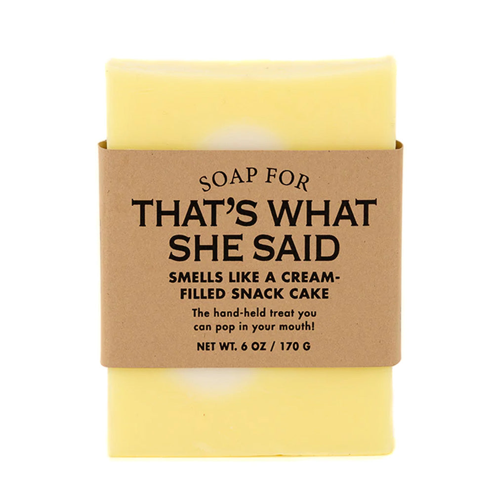 That's What She Said Soap**